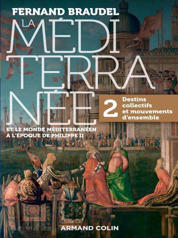 La MéDiterranée Et Le Monde MéDiterranéEn Au Temps de Philippe Ii - Vol. 2