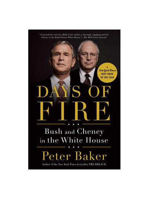 Days Of Fire - Bush And Cheney In The White House