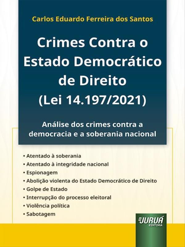 Crimes Contra o Estado DemocráTico de Direito (Lei 14.197/2021) - 2023
