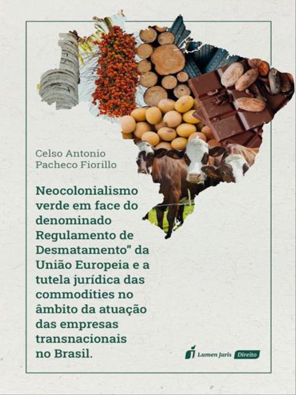 Neoconstitucionalismo Verde em Face do Denominado Regulamento de Desmatamento da União EuropéIa-2023