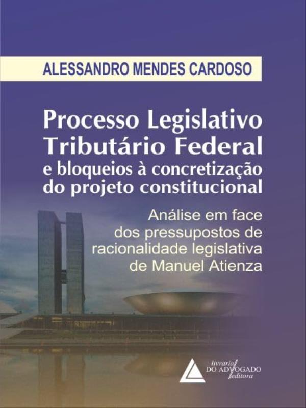 Processo Legislativo TributáRio Federal e Bloqueios à Concretização do Projeto Constitucional - 2023
