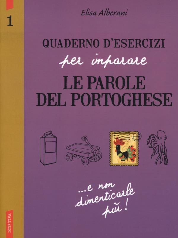 Quaderno D'Esercizi Per Imparare Le Parole Del Portoghese - Vol. 1