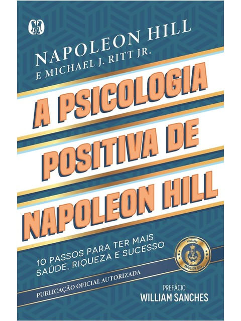 A Psicologia Positiva de Napoleon Hill