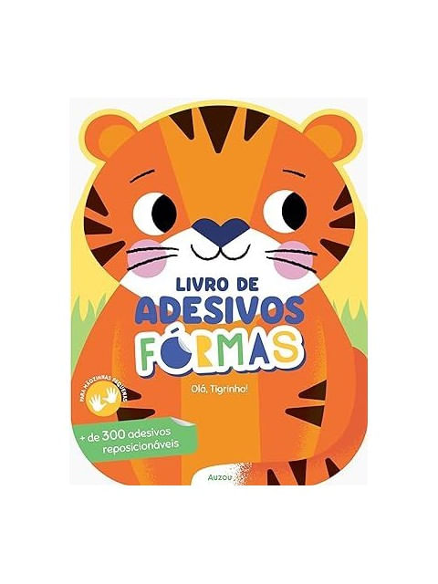 Livro de Adesivos Formas: Olá, Tigrinho!