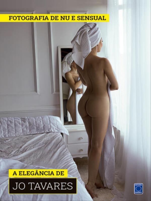 Coleção Fotografia de Nu e Sensual (Temporada 2) - a ElegâNcia de Jo Tavares