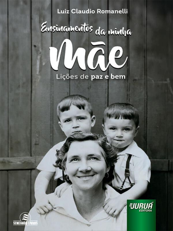 Ensinamentos da Minha Mãe - LiçõEs de Paz e Bem