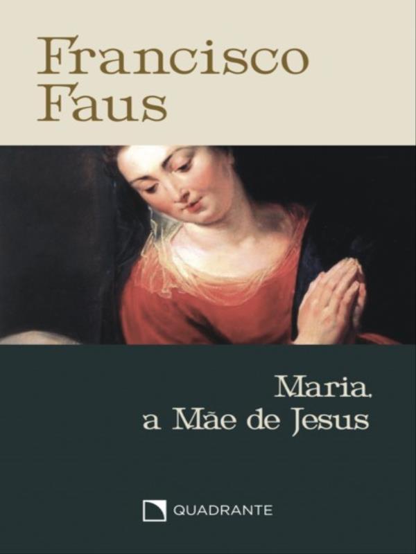 Pocket Maria, a Mãe de Jesus - 3ª Edição - Coleção Francisco Faus