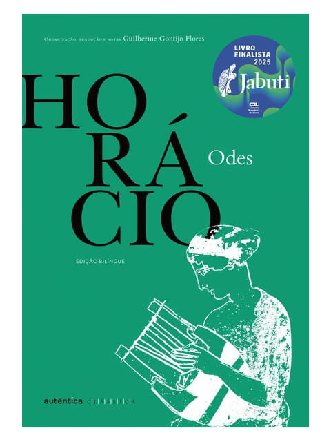 Odes - BilíNgue (Latim-PortuguêS) - (Finalista do PrêMio Jabuti 2025)