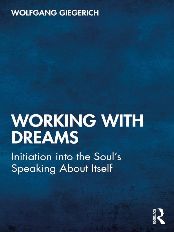 Working With Dreams - Initiation Into The Soul'S Speaking About Itself