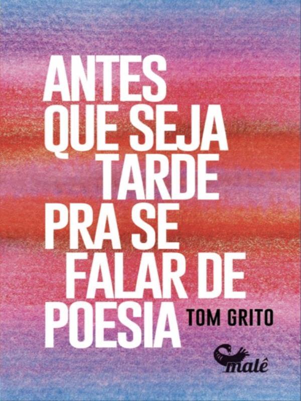 Antes Que Seja Tarde para Se Falar de Poesia
