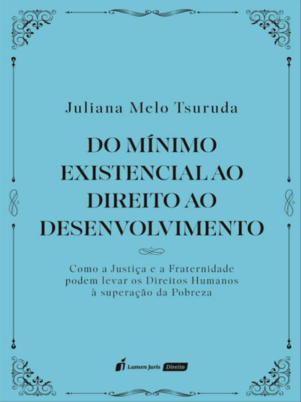 Capa do livro Do MíNimo Existencial ao Direito ao Desenvolvimento - 2023 de Juliana Melo Tsuruda