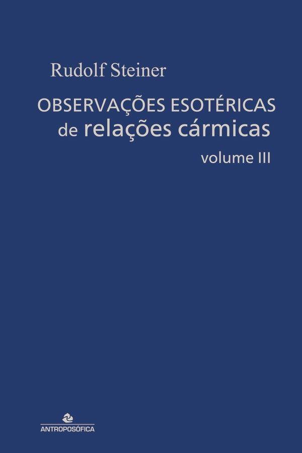 ObservaçõEs EsotéRicas de RelaçõEs CáRmicas - Vol. 3