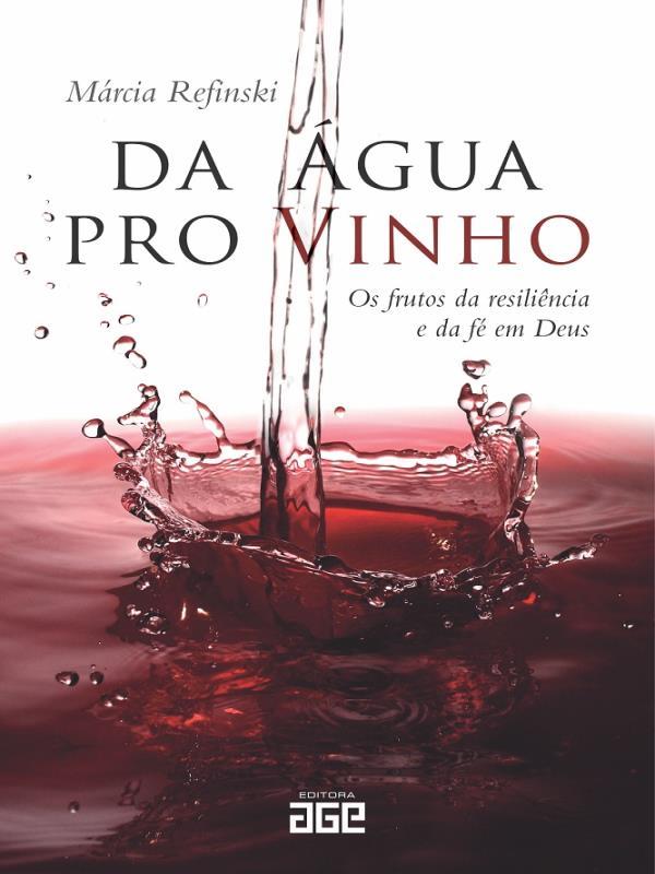 Capa do livro Da áGua Pro Vinho de MáRcia Refinski