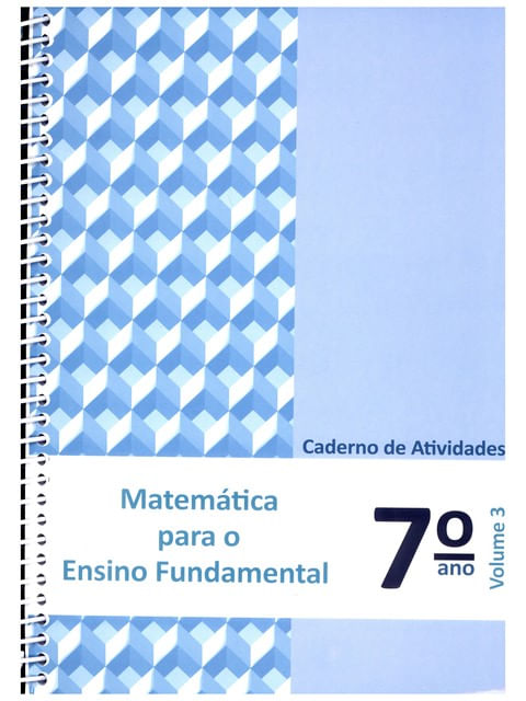 MatemáTica para Ensino Fundamental - 7º Ano - Caderno de Atividades - Vol. 3