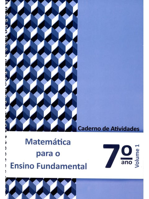MatemáTica para Ensino Fundamental - 7º Ano - Caderno de Atividades - Vol. 1