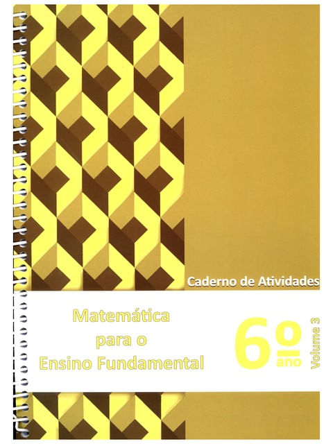 MatemáTica para Ensino Fundamental - 6º Ano - Caderno de Atividades - Vol. 3