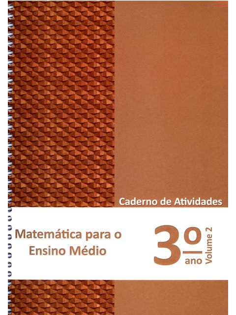 MatemáTica para o Ensino MéDio - Caderno de Atividades 3° Ano - Vol. 2