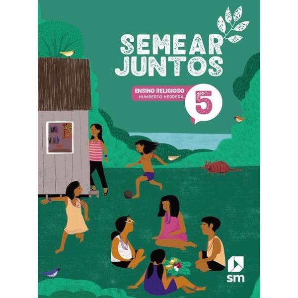 Semear Juntos - Ensino Religioso - 5º Ano