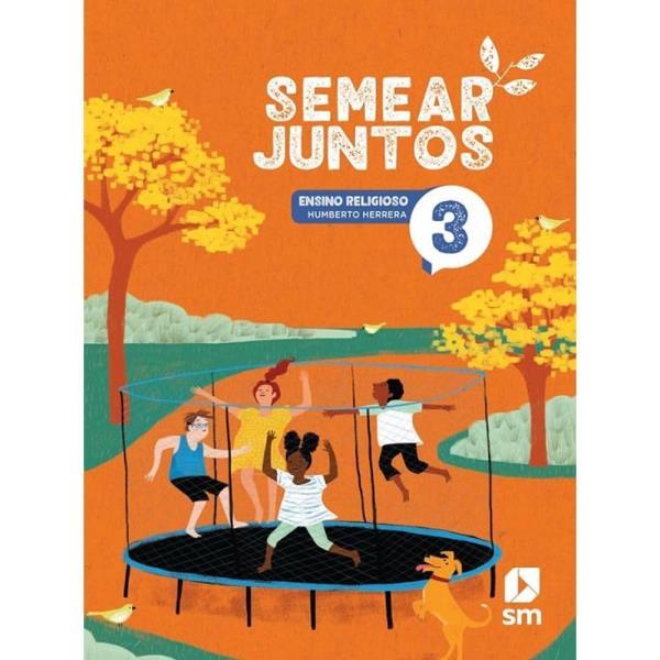 Semear Juntos - Ensino Religioso - 3º Ano