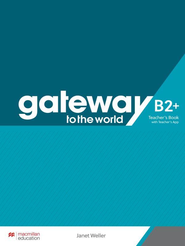 Gateway To The World Teacher'S Book With App-B2+
