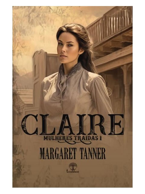 Capa do livro Claire (Mulheres Traídas - Livro 1) - Vol. 1 de Margaret Tanner