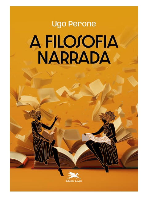 Capa do livro A Filosofia Narrada - Breve HistóRia da Filosofia de Ugo Perone