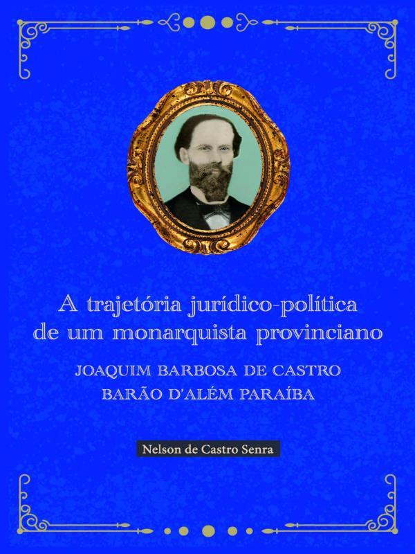 A TrajetóRia JuríDico-PolíTica de um Monarquista Provinciano