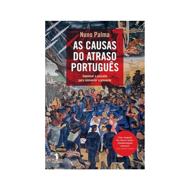 Capa do livro As Causas do Atraso PortuguêS de Nuno Palma