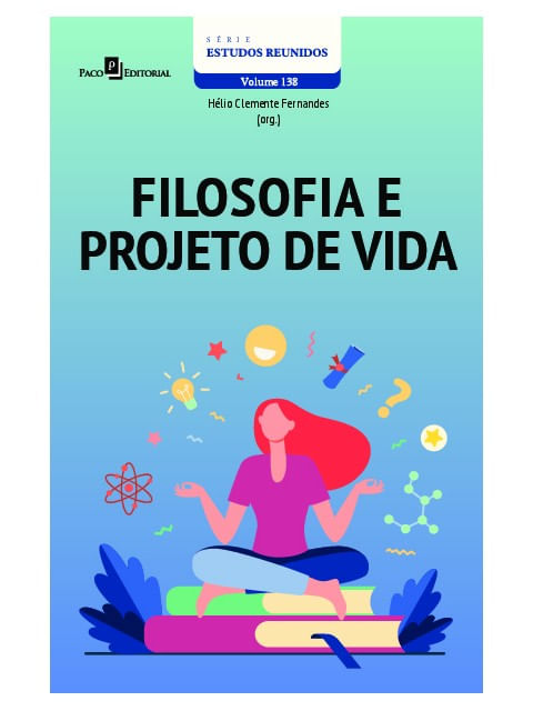 Capa do livro Filosofia e Projeto de Vida - Vol. 1 de Elias Paulino da | Duraes Francisco Batista | Passos José Davi | Gomes Lucas de Jesus a. | Pereira Valmir Rodrigues Cunha Junior