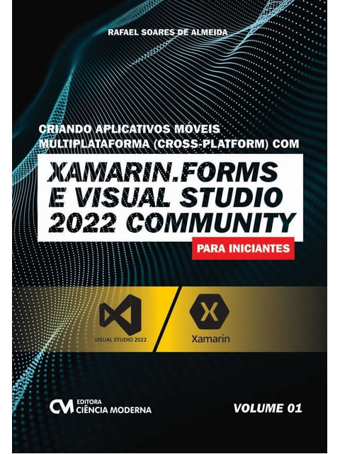 Criando Aplicativos MóVeis Multiplataforma (Cross-Platform) com Xamarin.Forms e Visual Studio 2022 -
