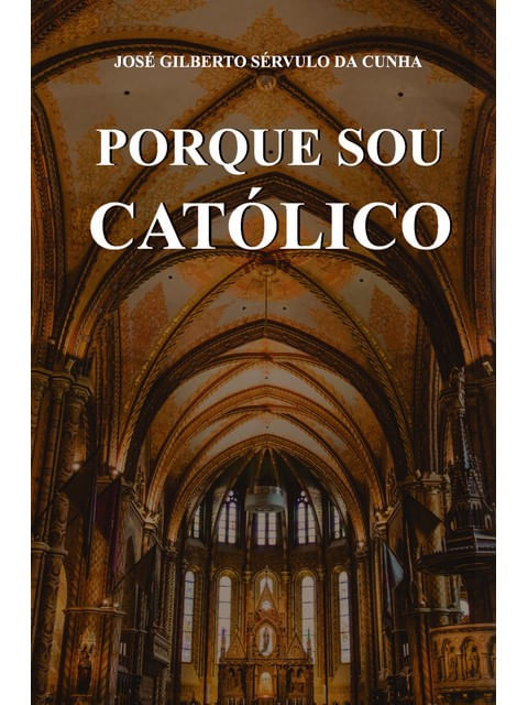 Porque Sou CatóLico