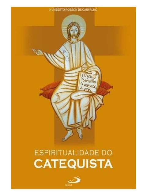 Espiritualidade do Catequista - Vol. 1