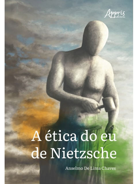 Capa do livro A éTica do Eu de Nietzsche de Anselmo de Lima Chaves