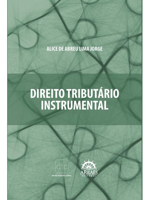 Capa do livro Direito TributáRio Instrumental de Alice de Abreu Lima Jorge