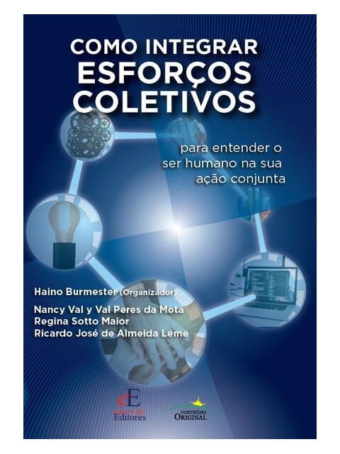 Capa do livro Como Integrar Esforços Coletivos de Haino | Mota Nancy Val Y Val Peres da | Maior Regina Sotto | Leme Ricardo José de Almeida Burmester