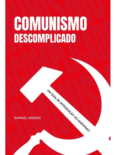 Capa do livro Comunismo Descomplicado de Raphael Moraes