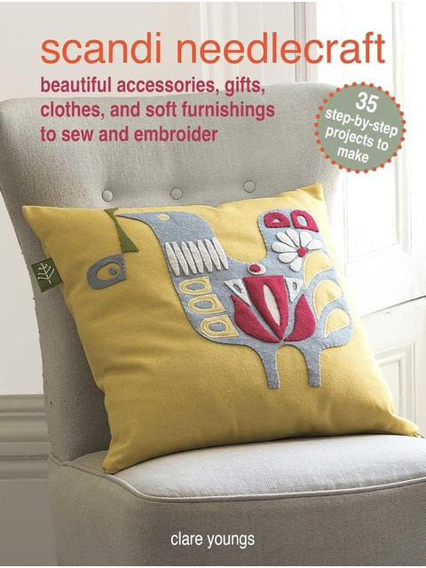 Scandi Needlecraft - 35 Step-By-Step Projects To Make