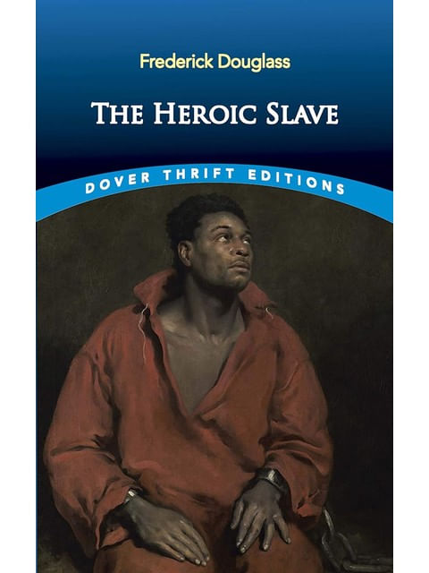 The Heroic Slave - Dover Thrift Editions
