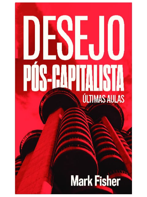 Desejo PóS-Capitalista
