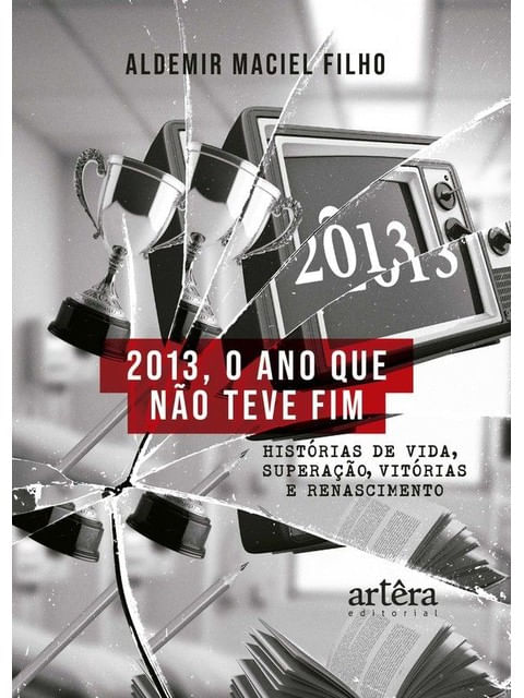 2013, o Ano Que Não Teve Fim