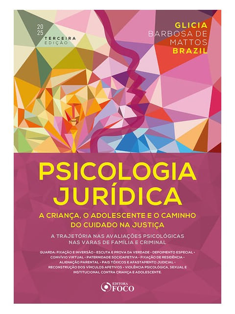 Psicologia JuríDica: a Criança, o Adolescente e o Caminho do Cuidado na Justiça - 3ª Ed - 2025
