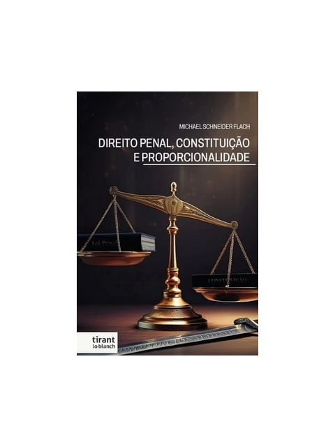 Direito Penal, Constituição e Proporcionalidade - 2025