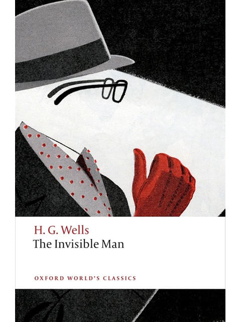 The Invisible Man - a Grotesque Romance - Oxford World'S Classics