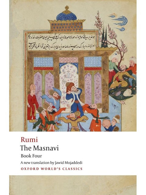 The Masnavi - Oxford World'S Classics - Vol. 4