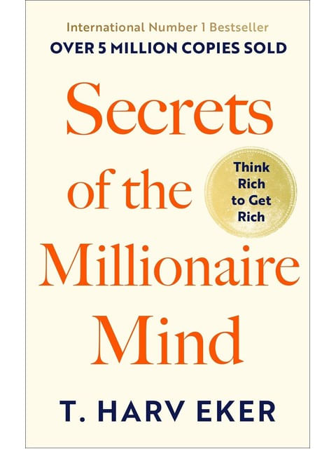 Secrets Of The Millionaire Mind - Think Rich To Get Rich!