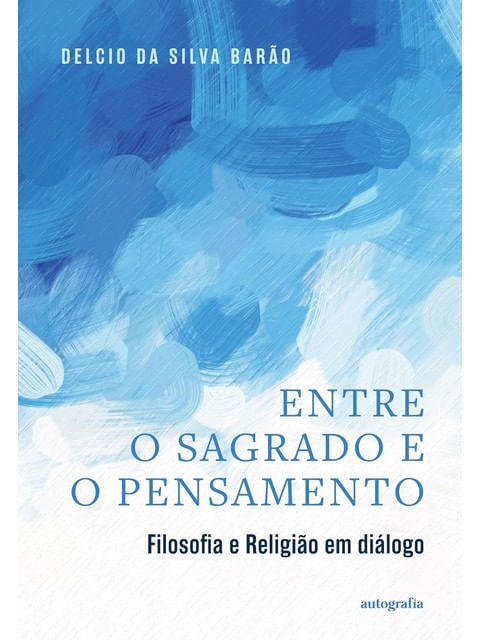 Capa do livro Entre o Sagrado e o Pensamento de Delcio da Silva Barão