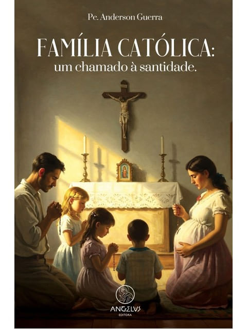 FamíLia CatóLica: um Chamado à Santidade