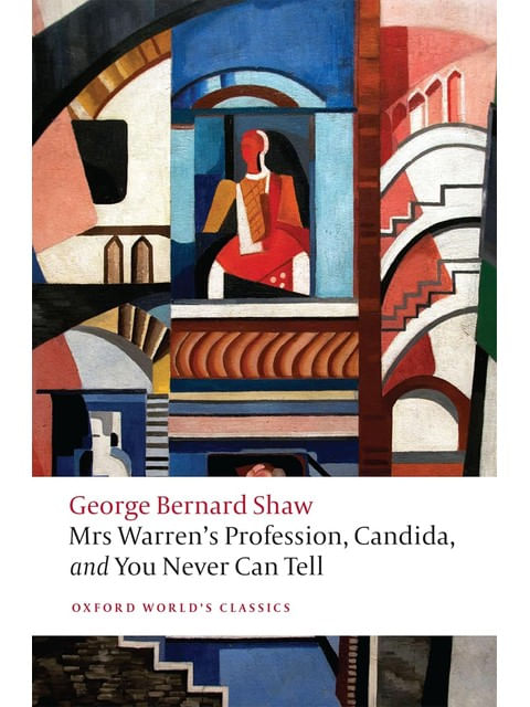 Mrs Warrens Profession, Candida, And You Never Can Tell  - Oxford World'S Classics