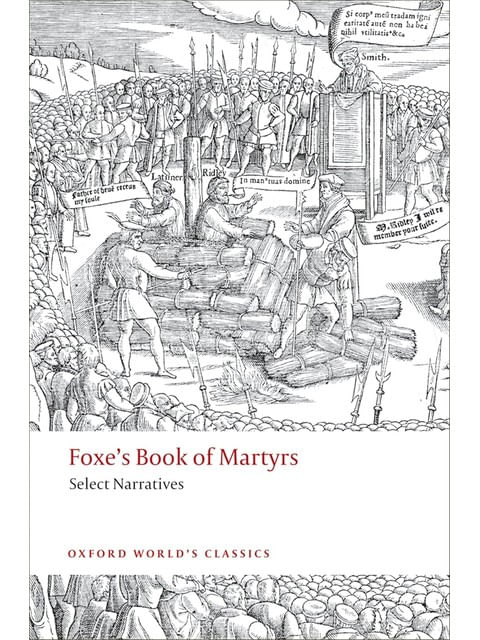 Foxes Book Of Martyrs - Select Narratives - Oxford World'S Classics
