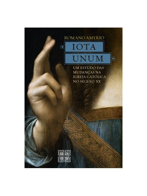 Iota Unum - um Estudo das Mudanças na Igreja CatóLica no SéCulo Xx
